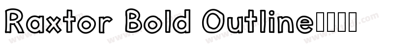 Raxtor Bold Outline字体转换